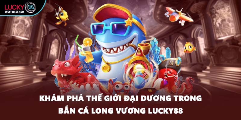 Bắn Cá Long Vương