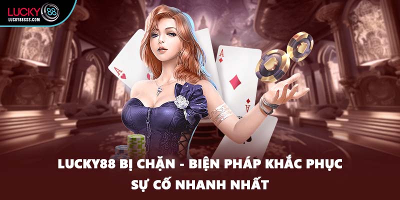 LUCKY88 Bị Chặn
