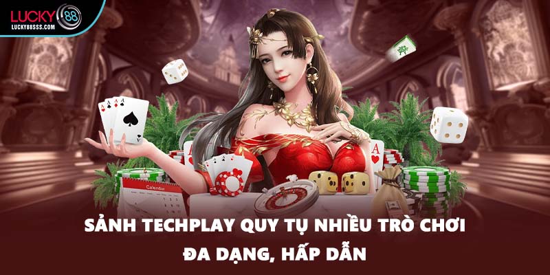 Sảnh Techplay quy tụ nhiều trò chơi đa dạng, hấp dẫn