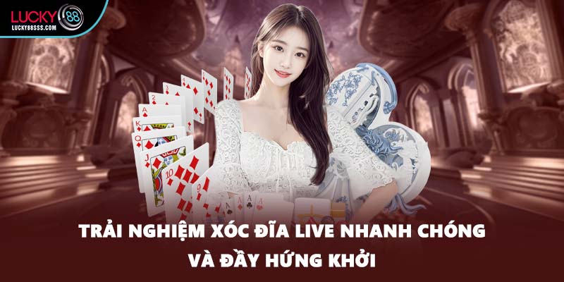 Trải nghiệm xóc đĩa Live nhanh chóng và đầy hứng khởi